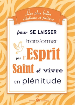 Les plus belles citations et prières pour se laisser transformer par l'Esprit Saint