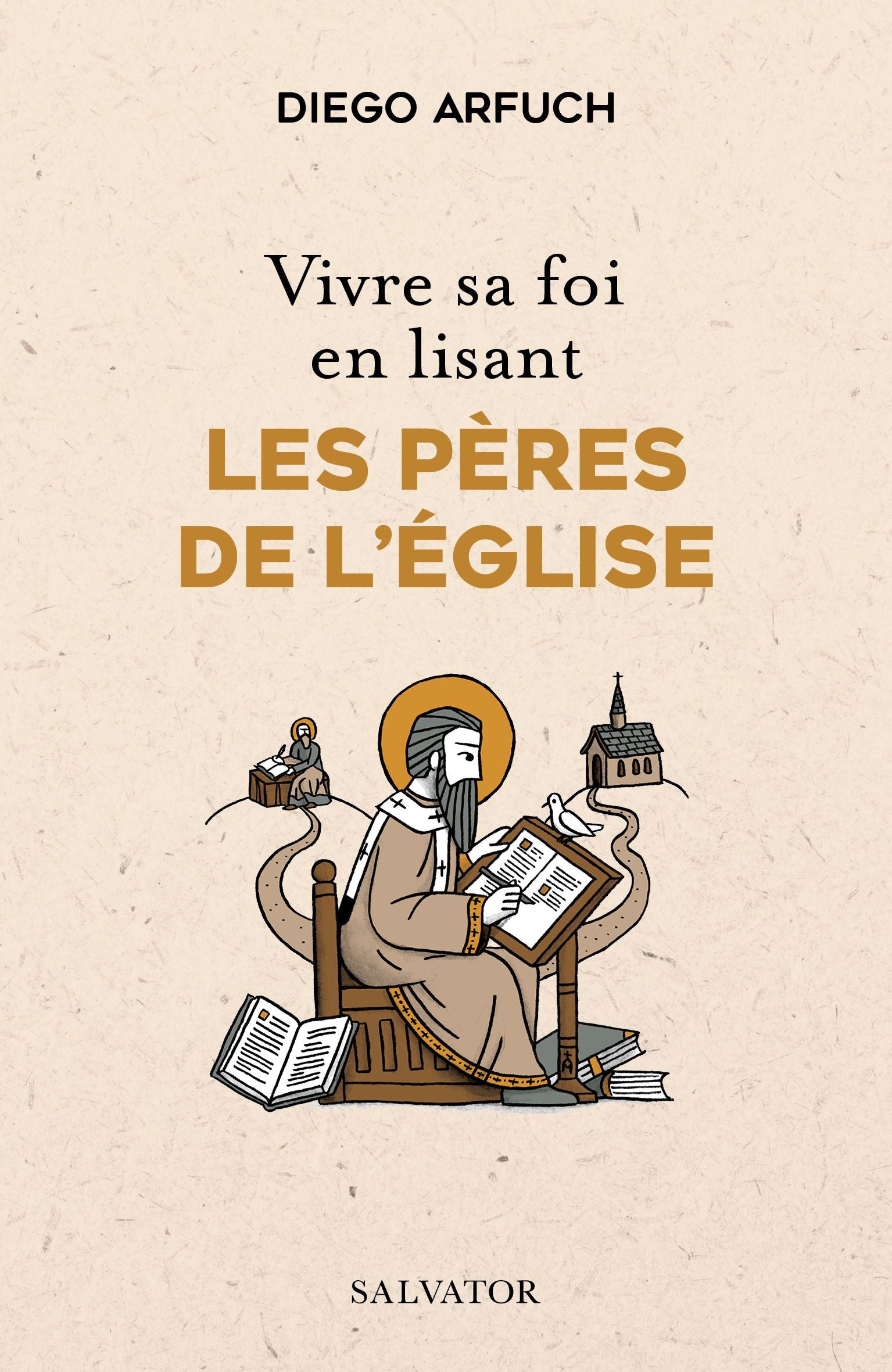 Vivre sa foi en lisant les Pères de l'Église