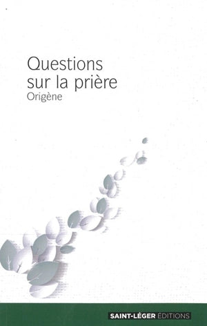 Questions sur la prière - Origène