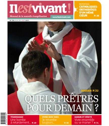 N°294 - Il est vivant Nouvelle formule - Juin 2012 - Quels prêtres pour demain '