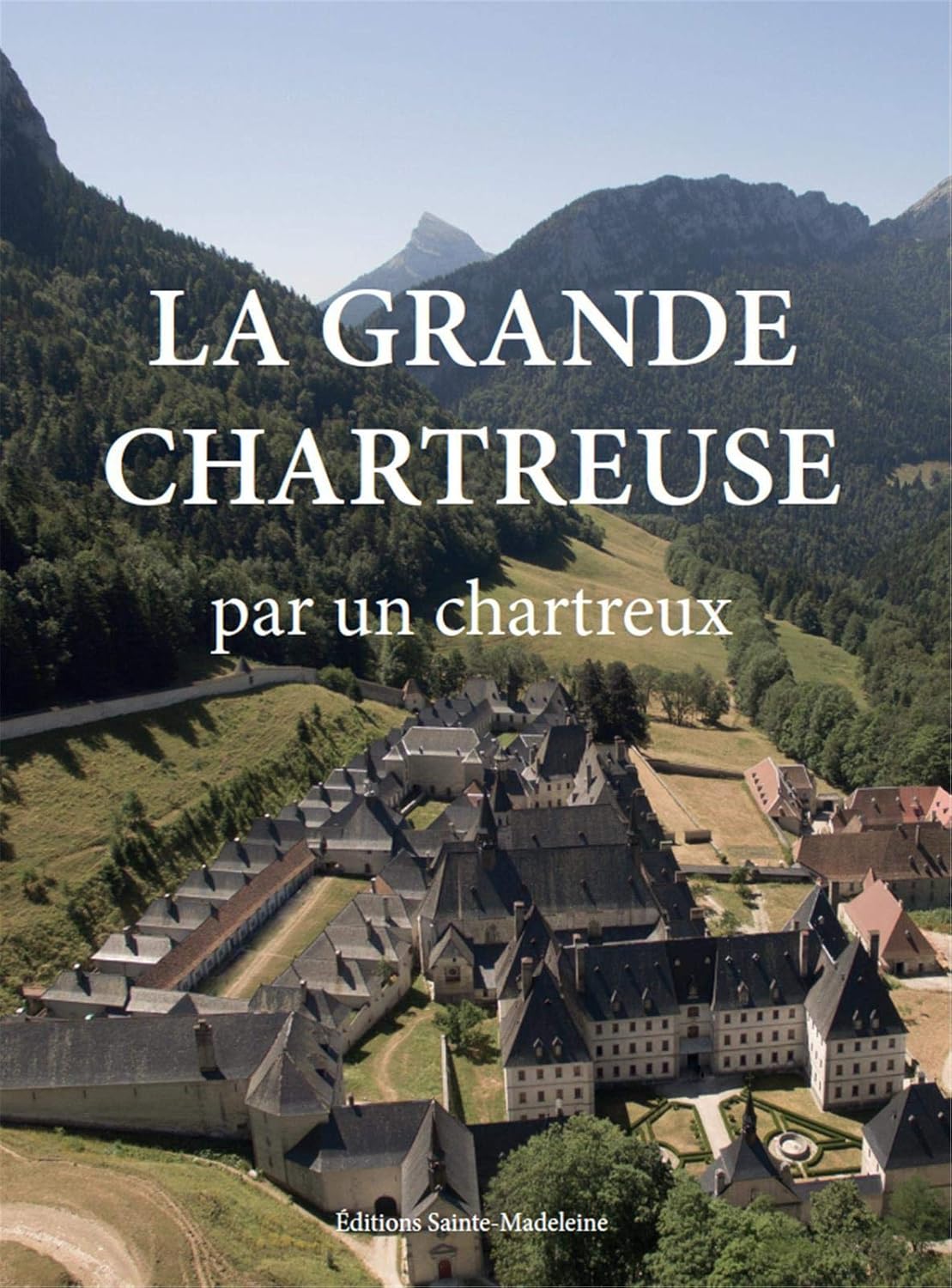 La Grande Chartreuse par un chartreux