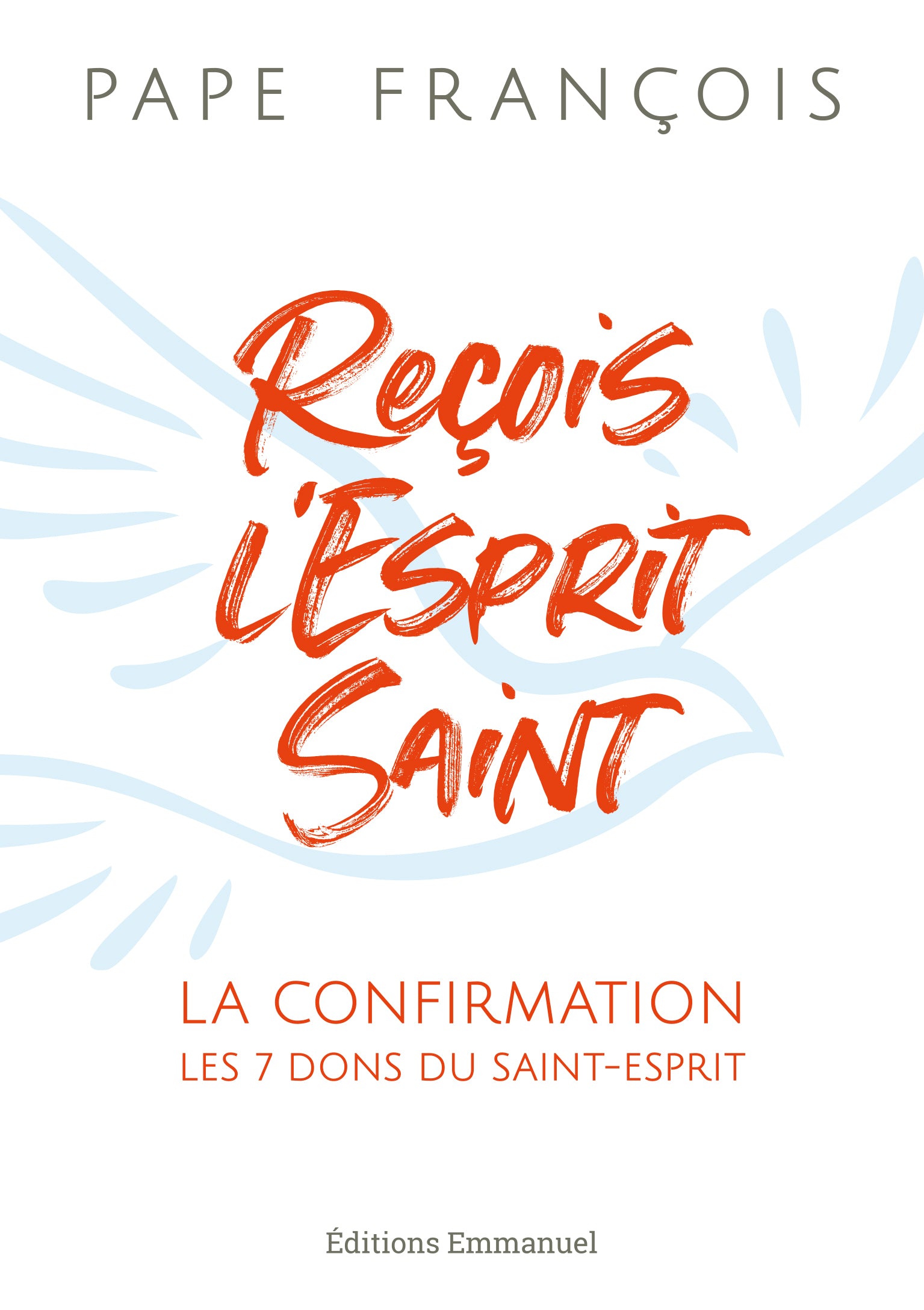 Reçois l'Esprit Saint