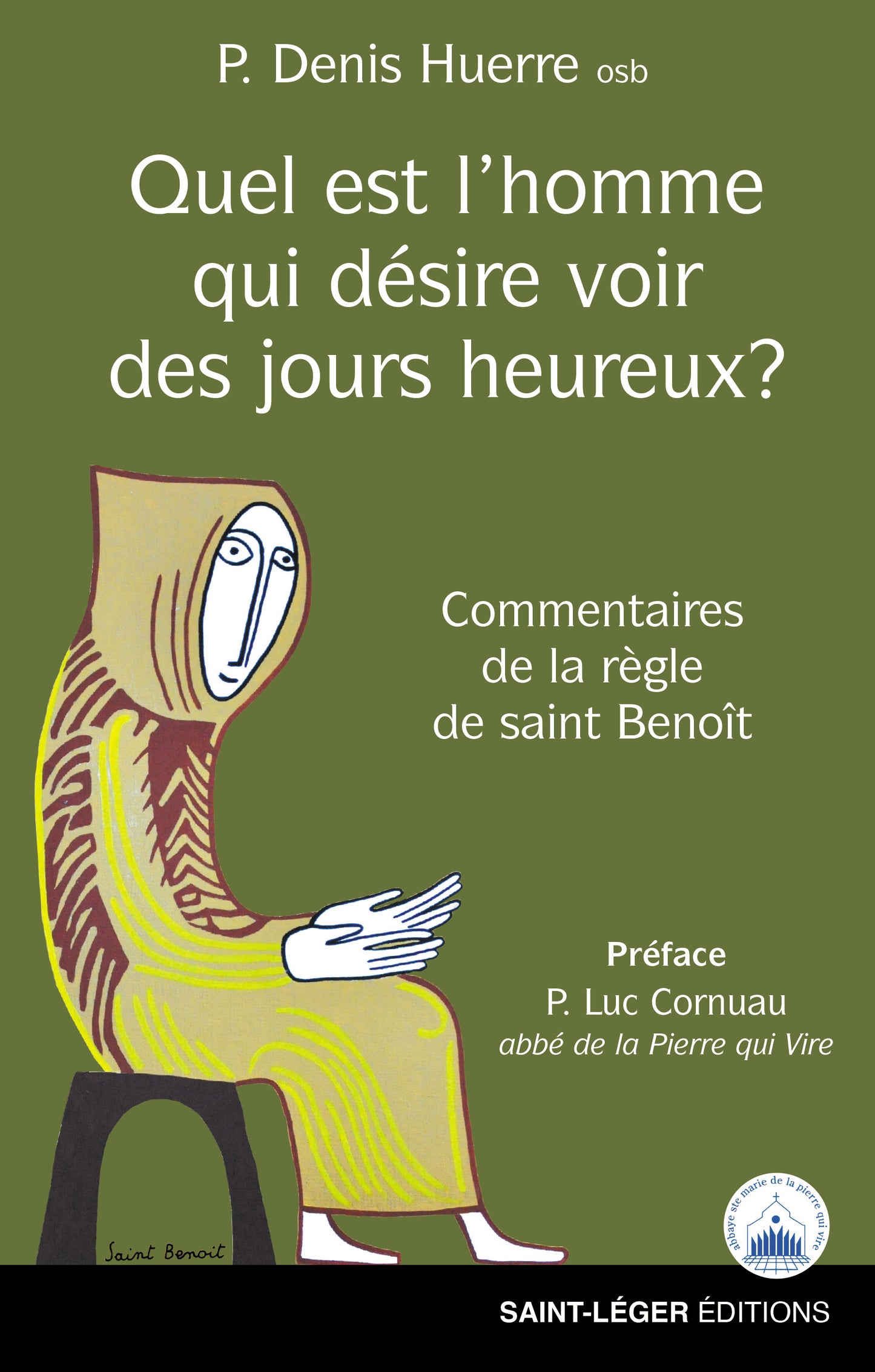 Quel est l'homme qui désire voir des jours heureux '