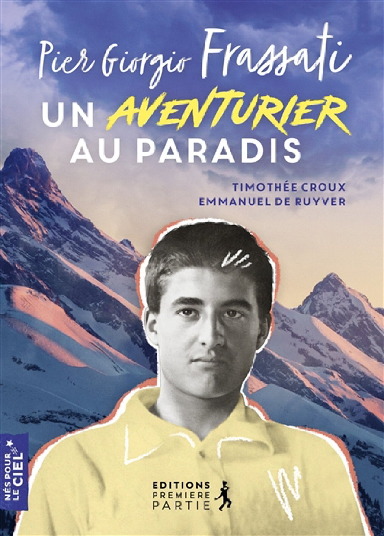 Pier Giorgio Frassati Un aventurier au ciel