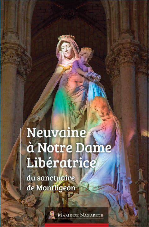 Neuvaine à Notre Dame Libératrice du Sanctuaire de Montligeon