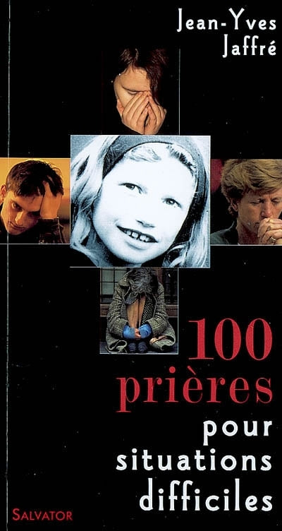100 PRIERES POUR SITUATIONS DIFFICILES 2e ed