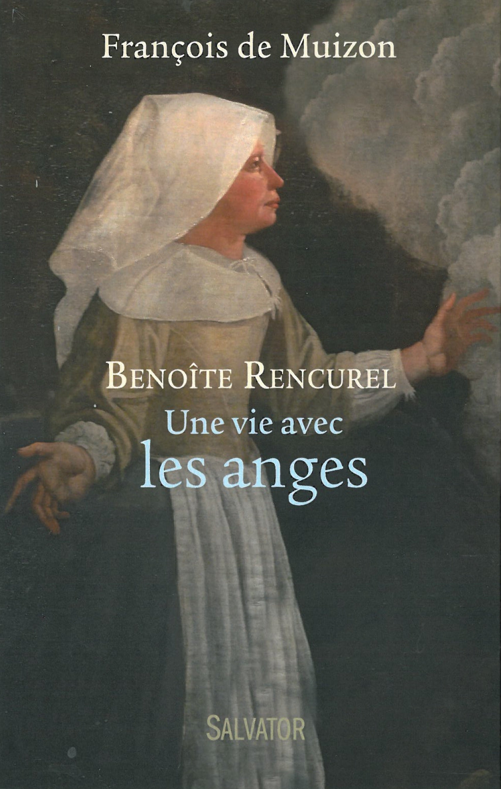 Benoîte Rencurel - Une vie avec les anges