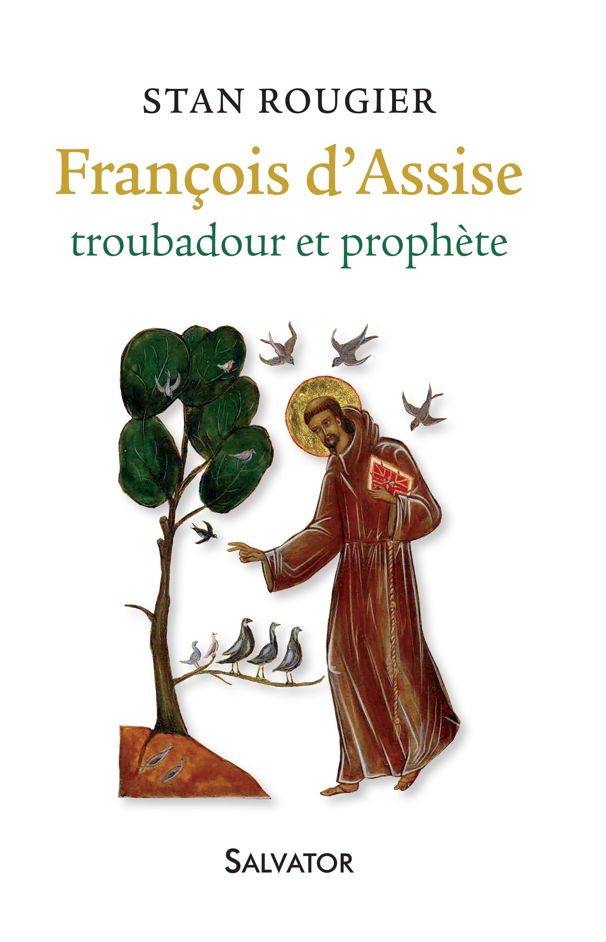 François d'Assise - Troubadour et prophète