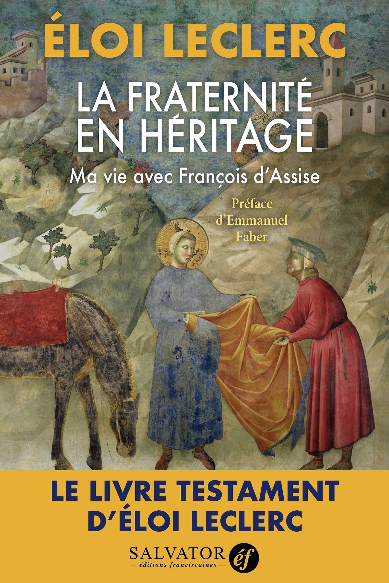 La fraternité en héritage Ma vie avec François d'Assise