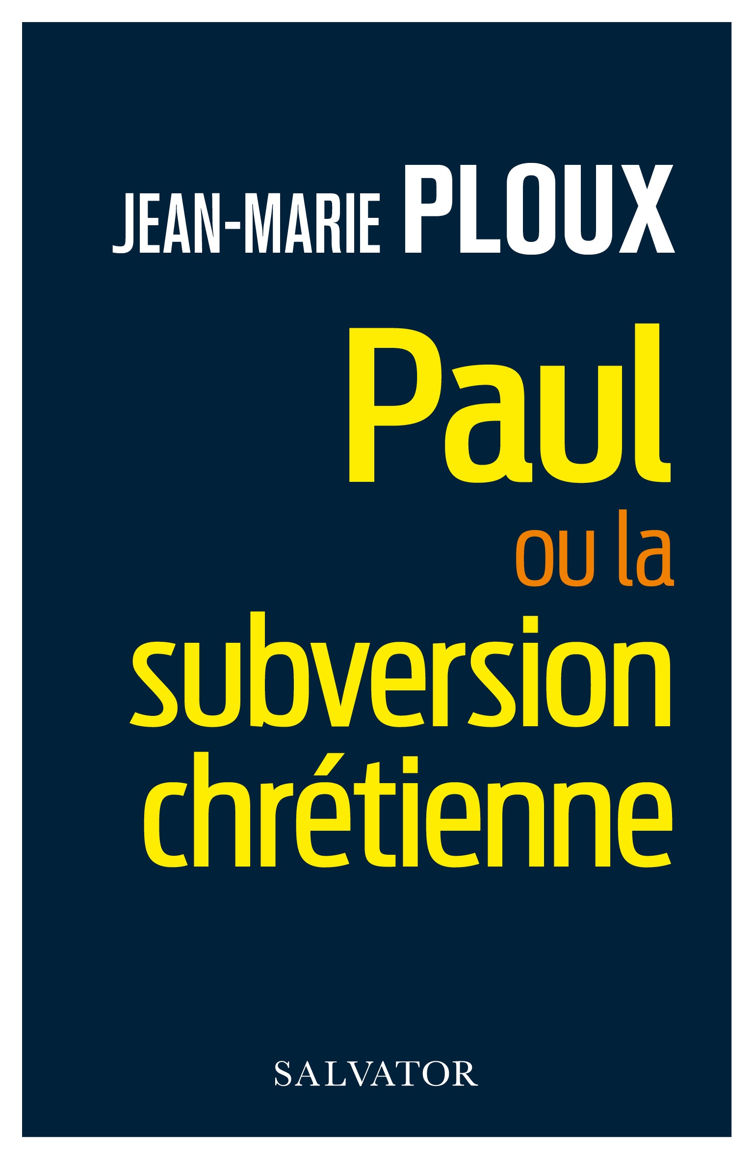 Paul ou la subversion chrétienne