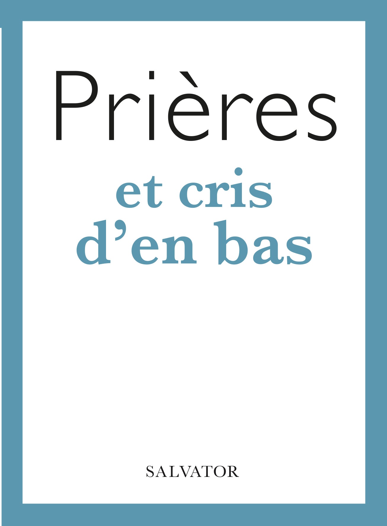 Prières et cris d'en bas