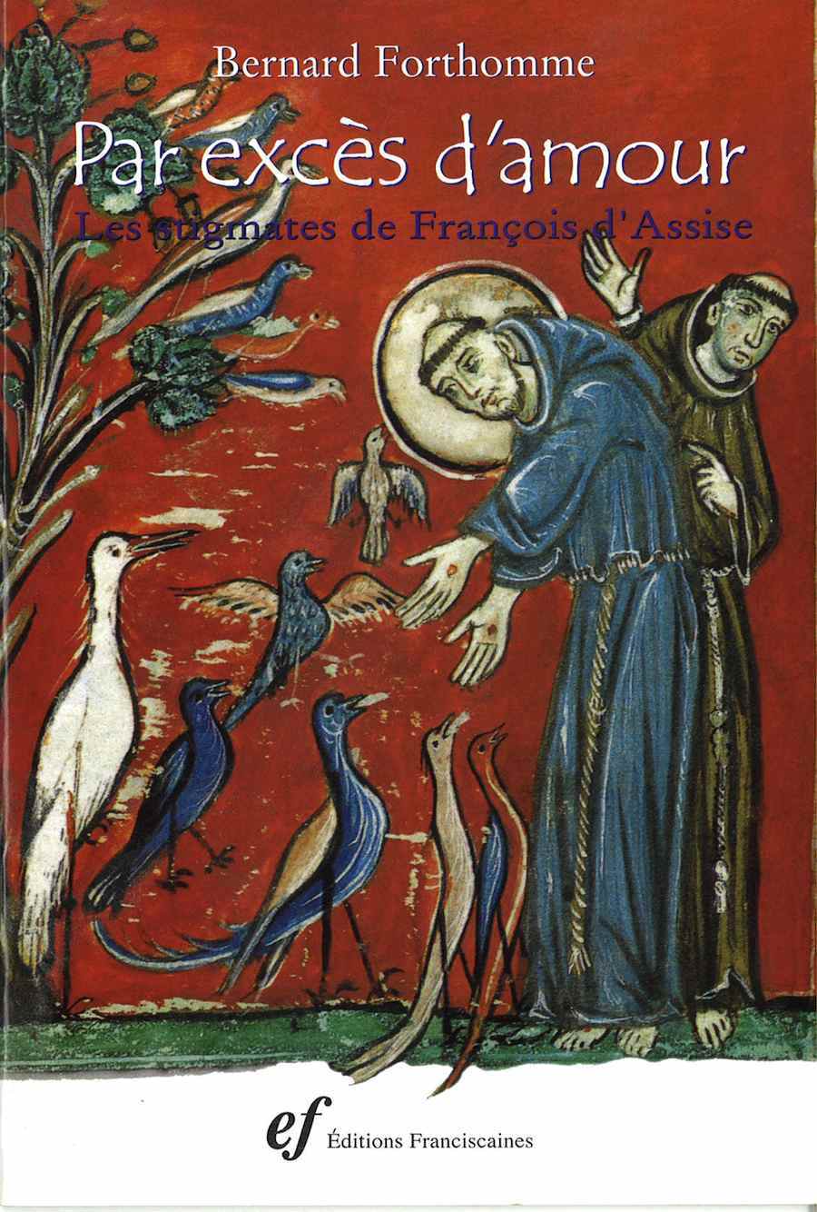 PAR EXCES D'AMOUR, LES STIGMATES DE SAINT FRANCOIS