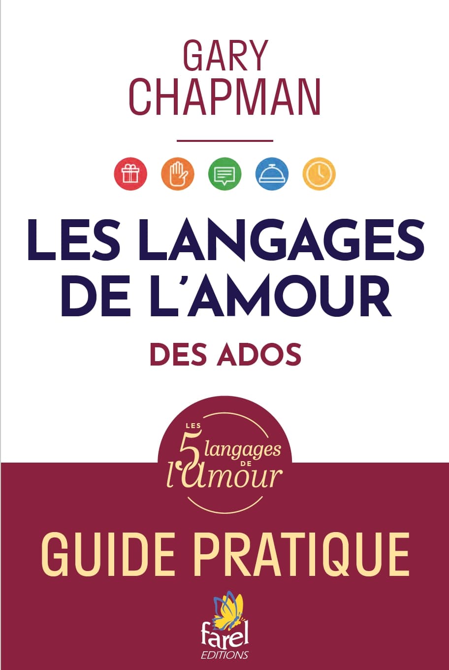 Langages d'amour des adolescents. Guide pratique.