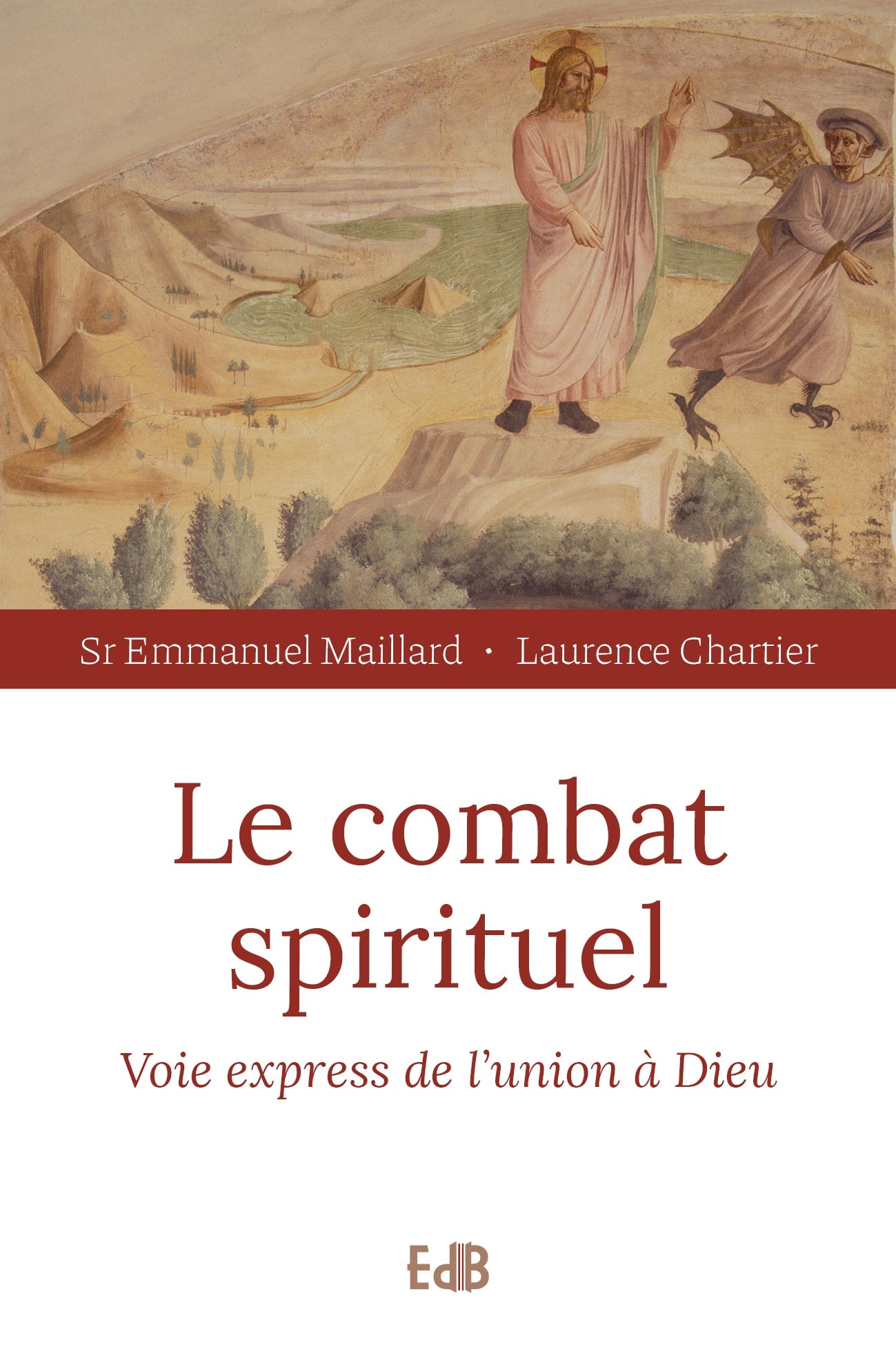 Le combat spirituel - Voie expresse de l'union à Dieu