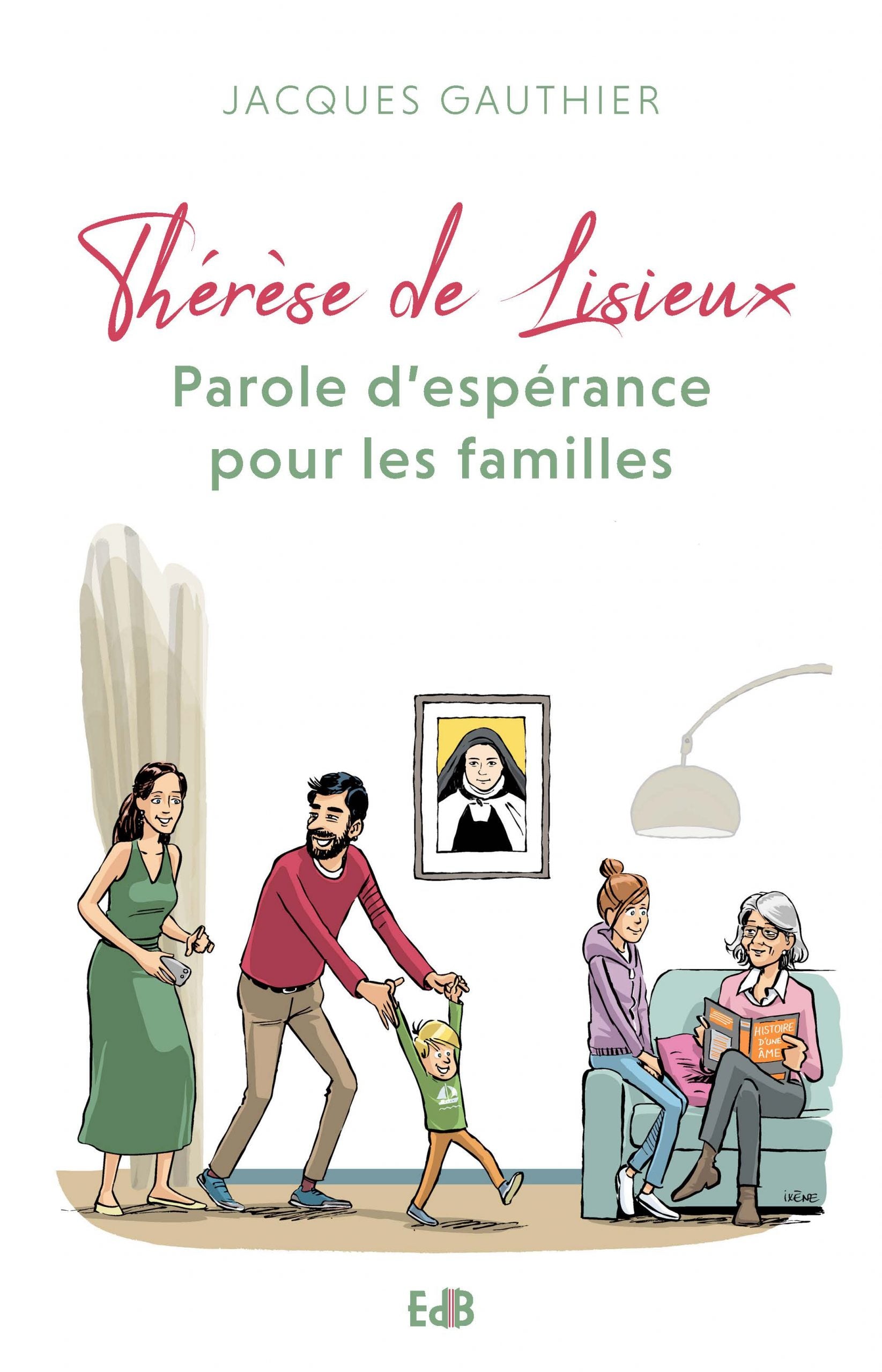 Thérèse de Lisieux - Parole d'espérance pour les familles