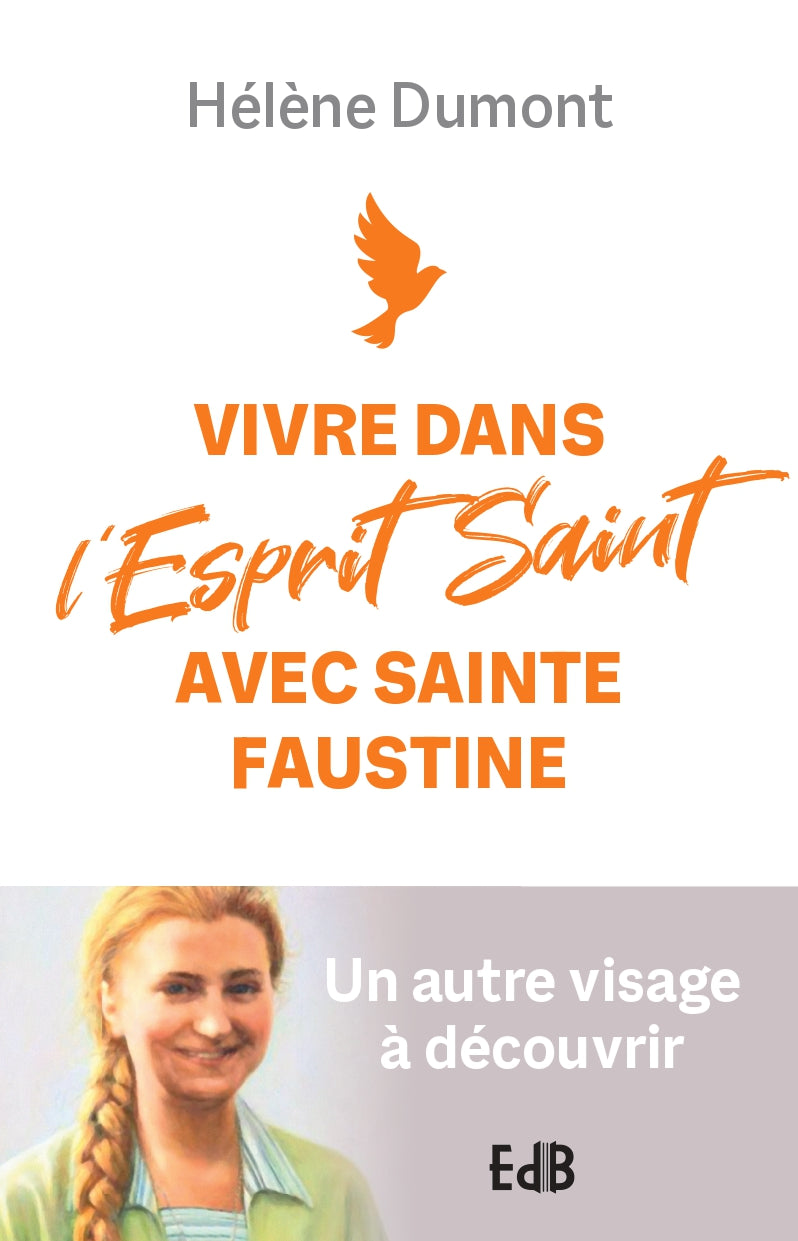 Vivre dans l'Esprit Saint avec sainte Faustine