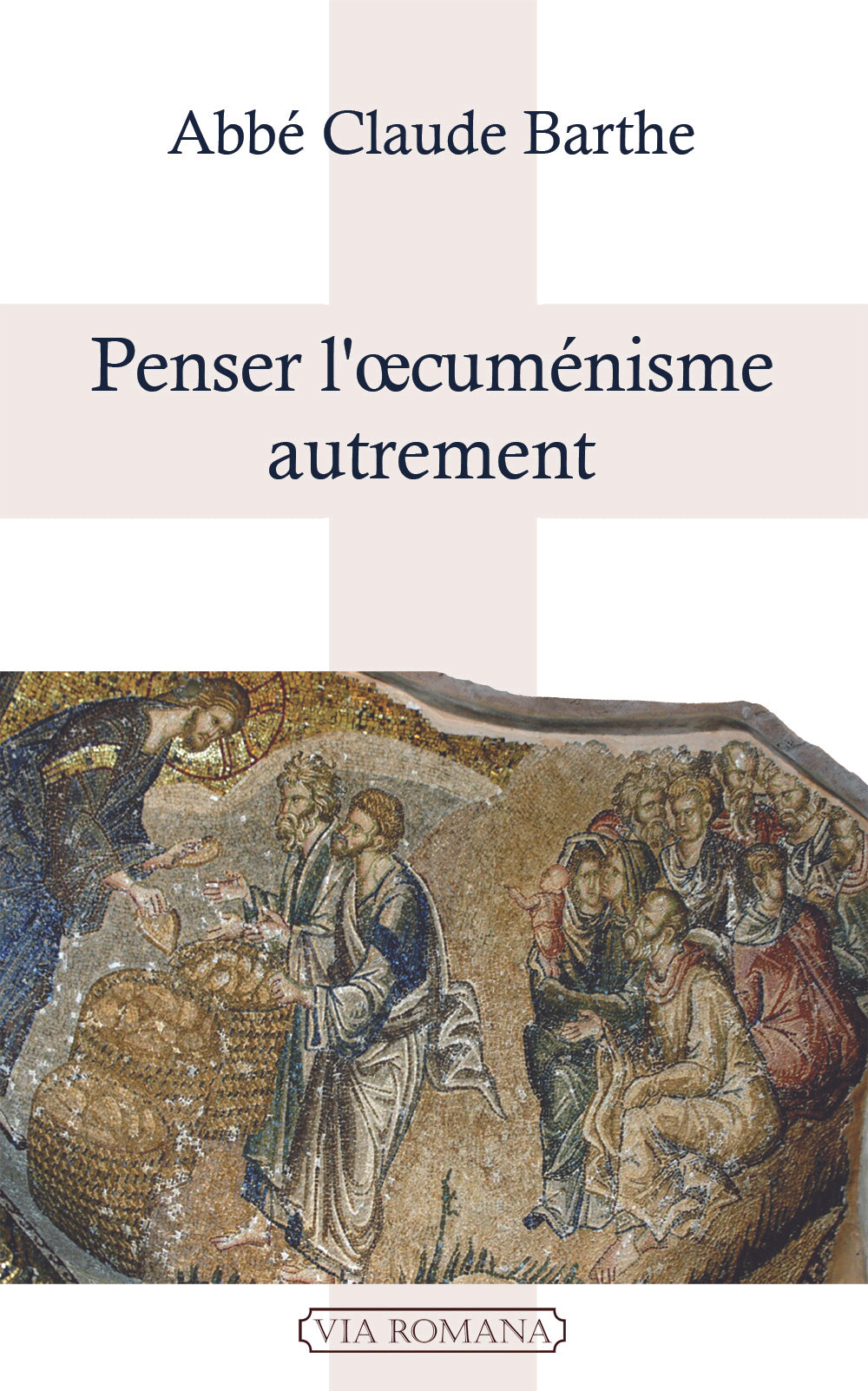 Penser l'oecuménisme autrement