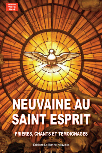 Neuvaine au Saint-Esprit - Prières chants et témoignages