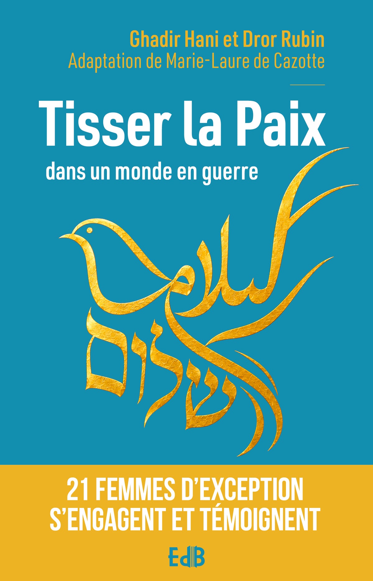 Tisser la paix dans un monde en guerre