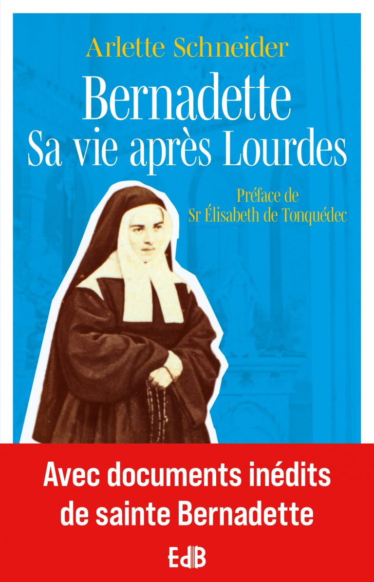 Bernadette Sa vie après Lourdes