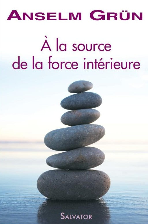 A la source de la force intérieure - Poche