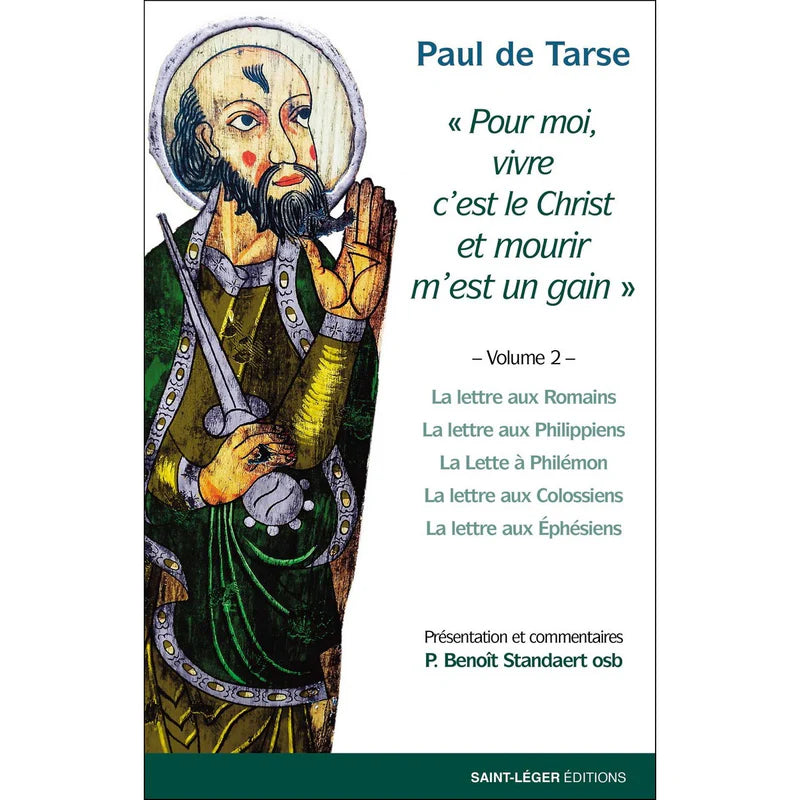 Paul de Tarse T02 Pour moi vivre c'est le Christ