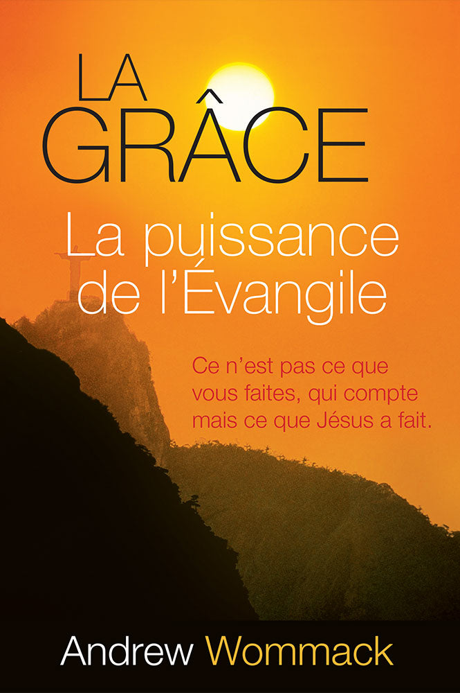 La grâce - La puissance de l'Evangile (2ème édition révisée)
