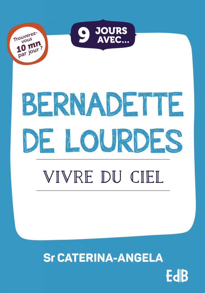 9 jours avec Bernadette de Lourdes