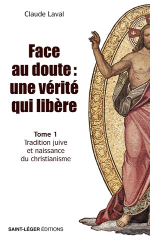 Face au doute Une vérité qui libère T01