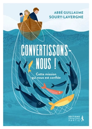 Convertissons-nous - Cette mission qui nous est confiée