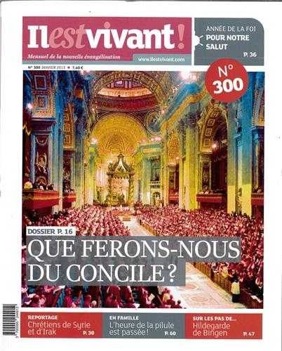 N°300 - Il est vivant Nouvelle formule - Janvier 2013 - Que ferons-nous du Concile'