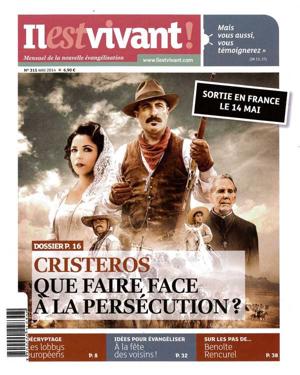 N°315 - Il est vivant Nouvelle formule - Mai 2014 - Cristeros, que faire face à la persécution '