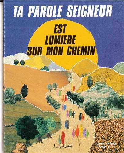 Ta parole, Seigneur, est lumière sur mon chemin. Livre enfants - parents, CE1