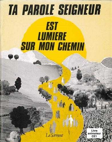 Ta parole, Seigneur, est lumière sur mon chemin. Livre animateur, CE1