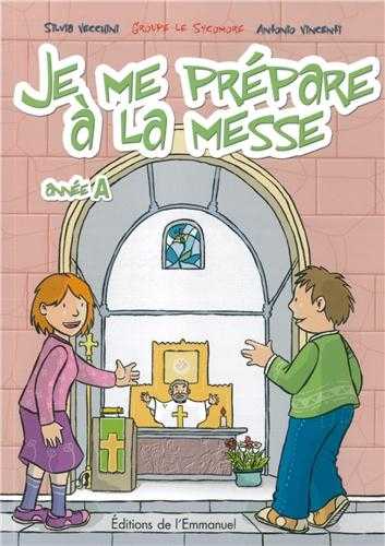 Je me prépare à la messe - Année A