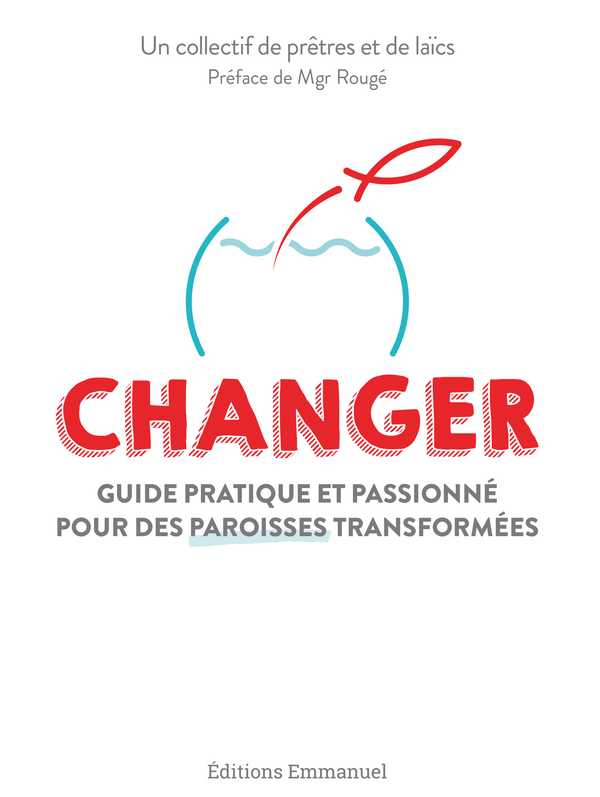 Changer - Un guide pratique pour des paroisses transformées