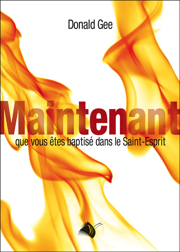 Maintenant que vous êtes baptisé dans le SaintÂ­-Esprit