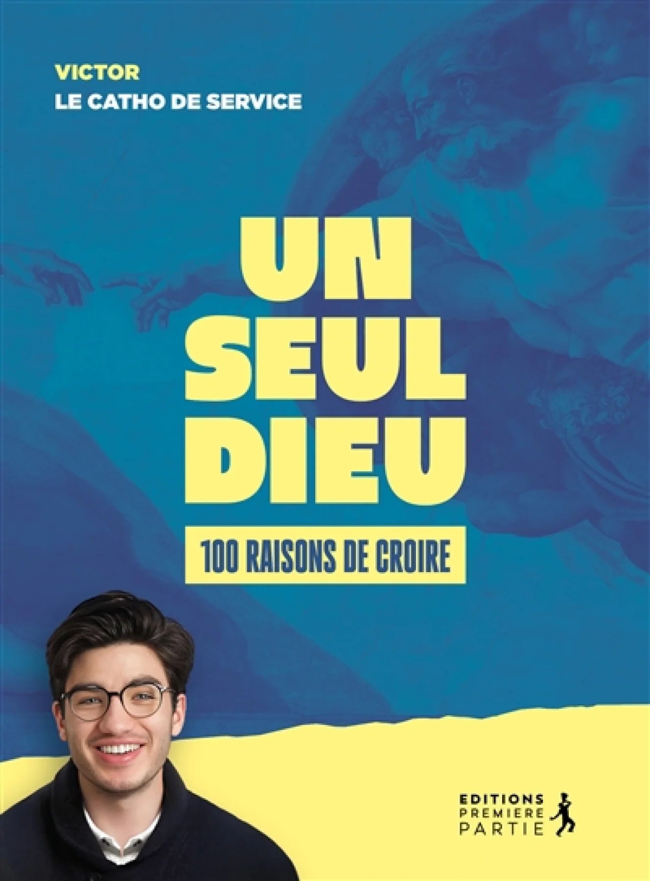 Un seul Dieu - 100 raisons de croire