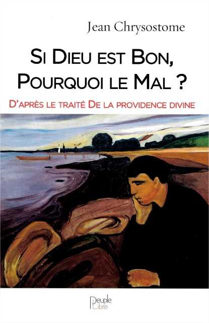 Si Dieu est bon, pourquoi le mal '