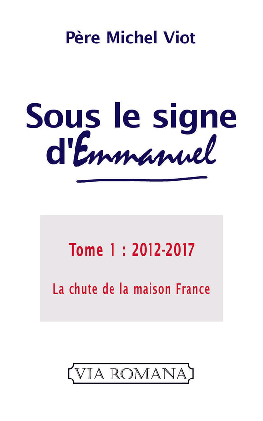 Sous le signe d'Emmanuel tome 1, 2012-2017