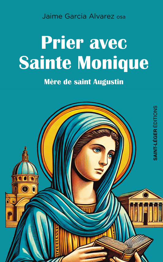 Prier avec Sainte Monique,
