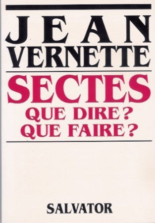 Sectes que dire ' que faire '