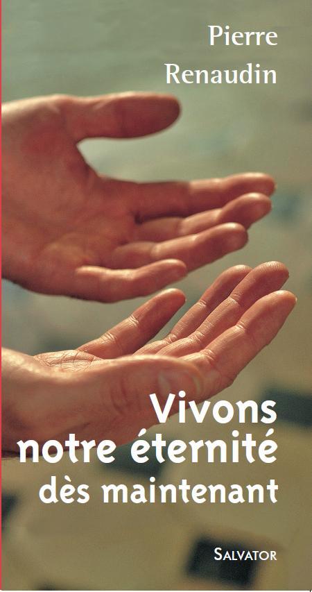 Vivons notre éternité dès maintenant