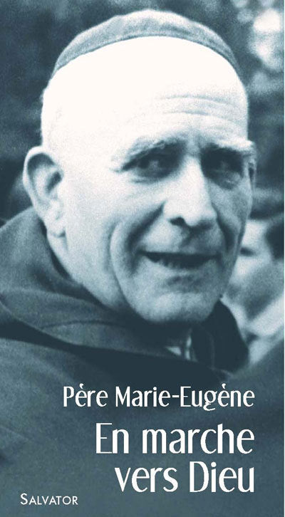 En marche vers Dieu avec le père Marie-Eugène