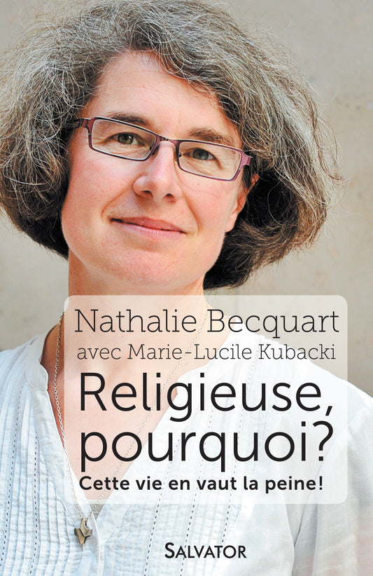 Religieuse, pourquoi' cette vie en vaut la peine!