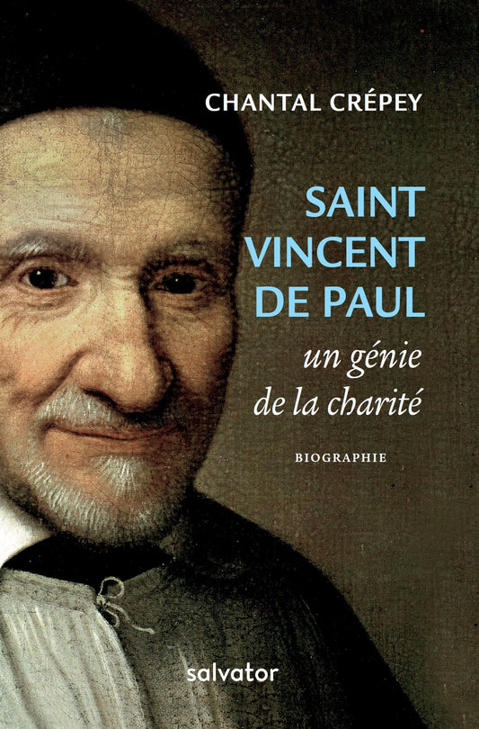 Saint Vincent de Paul, un génie de la charité
