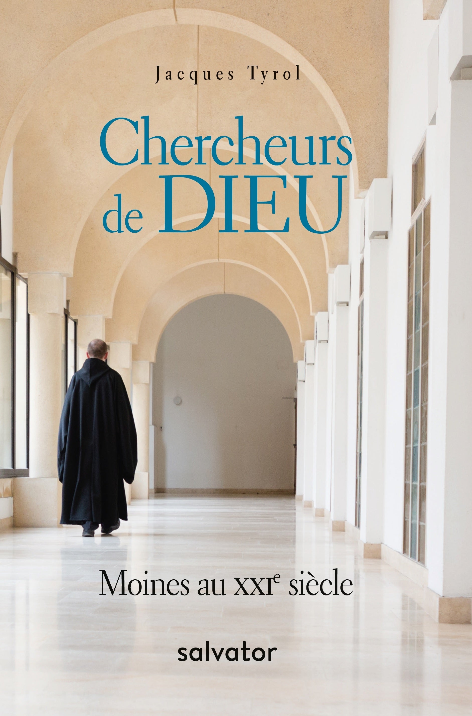 Chercheurs de Dieu - Moines au XXIe siècle