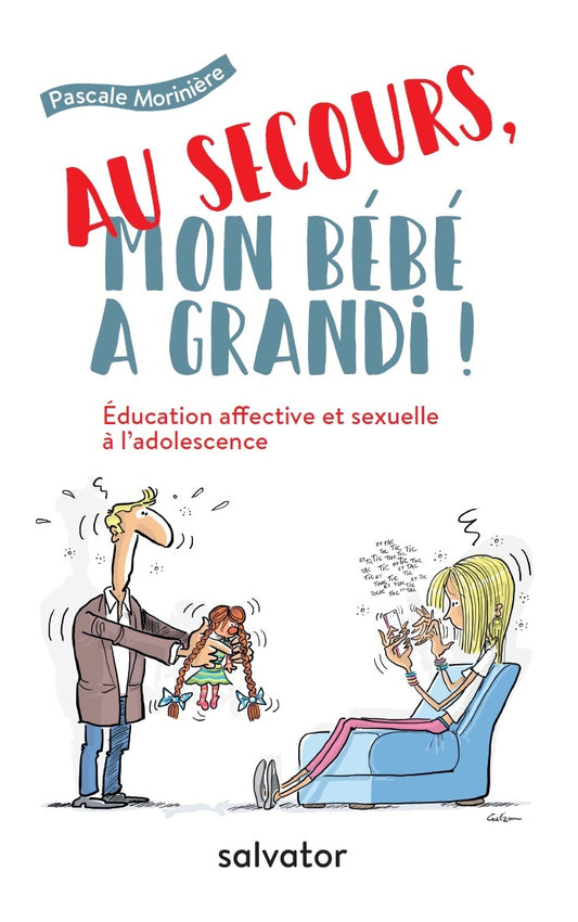 Au secours, mon bébé a grandi ! éducation affective et sexuelle à l'adolescence