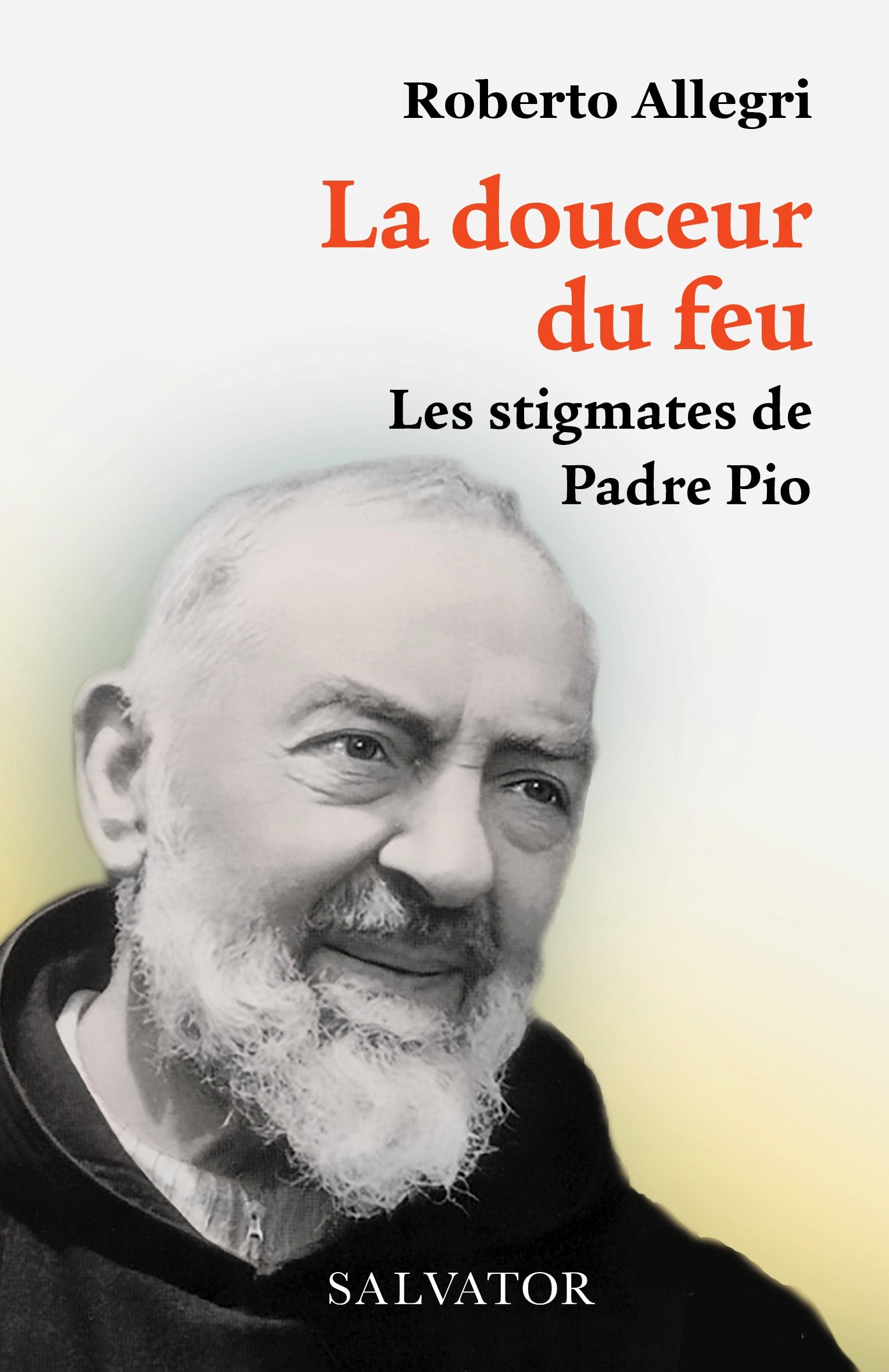 La douceur du feu - Stigmates de Padre Pio
