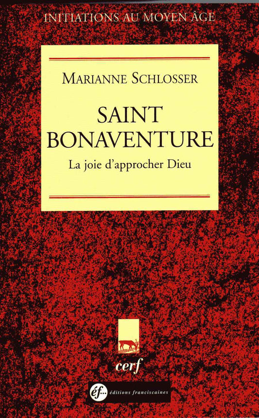 SAINT BONAVENTURE, LA JOIE D'APPROCHER DIEU